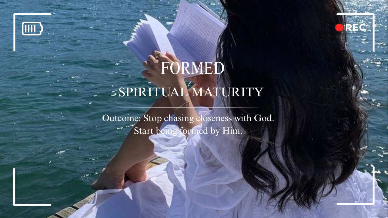 Formed — Spiritual Maturity
